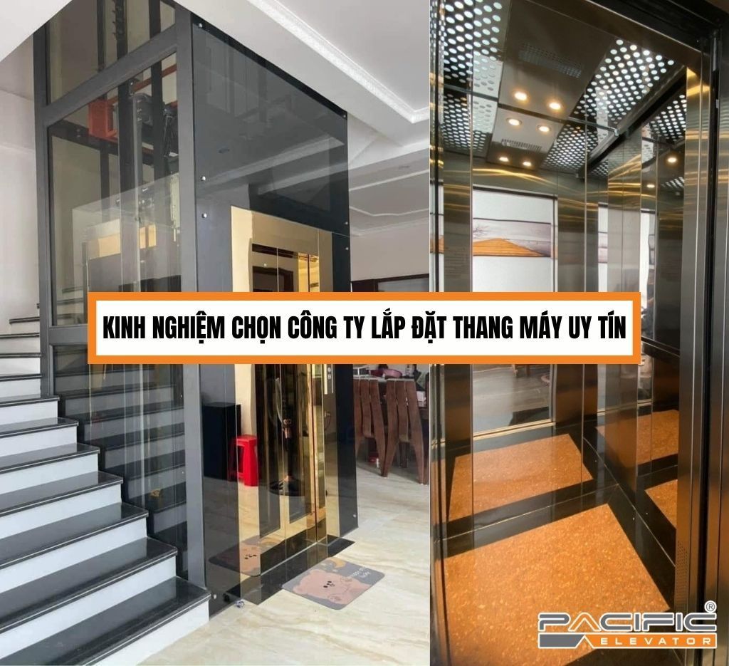 Kinh nghiệm chọn công ty lắp đặt thang máy uy tín