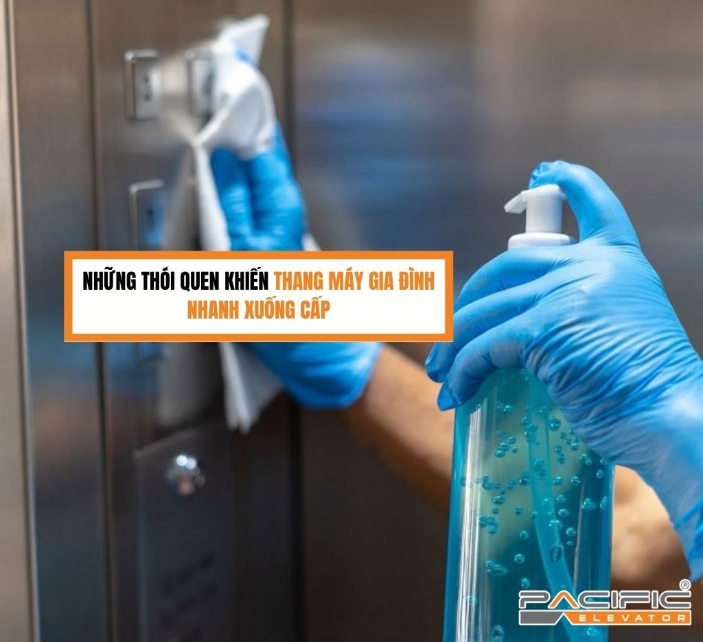 Những thói quen khiến thang máy gia đình nhanh xuống cấp