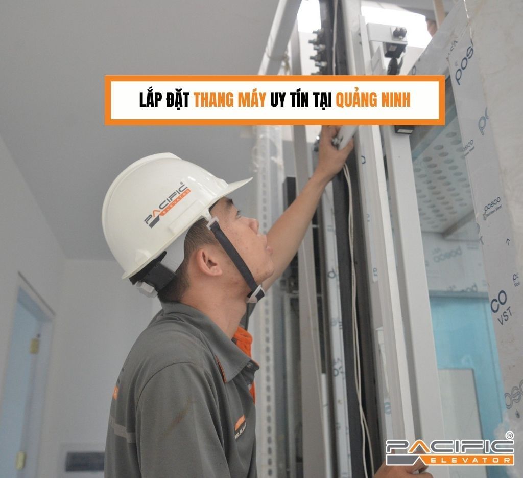 Lắp đặt thang máy uy tín tại Quảng Ninh
