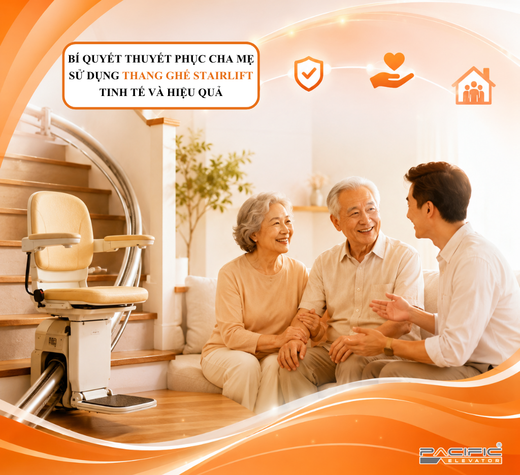 BÍ QUYẾT THUYẾT PHỤC CHA MẸ SỬ DỤNG THANG GHẾ STAIRLIFT TINH TẾ VÀ HIỆU QUẢ