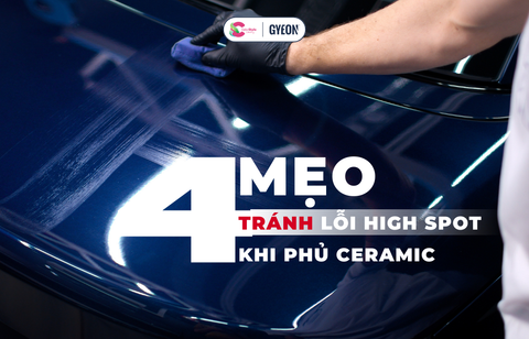 4 mẹo tránh High Spot giúp bạn tự tin phủ ceramic ô tô xe máy tại nhà