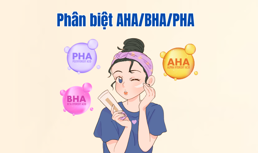 Phân biệt AHA/BHA/PHA