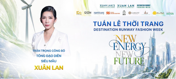 TỔNG ĐẠO DIỄN DESTINATION RUNWAY FASHION WEEK 2026
