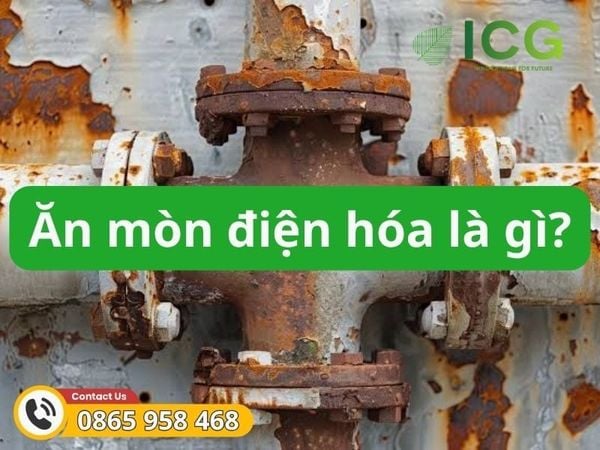 Ăn mòn điện hóa là gì? Cơ chế, ứng dụng và cách phòng ngừa