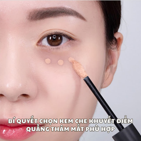 BÍ QUYẾT CHỌN KEM CHE KHUYẾT ĐIỂM QUẦNG THÂM MẮT PHÙ HỢP