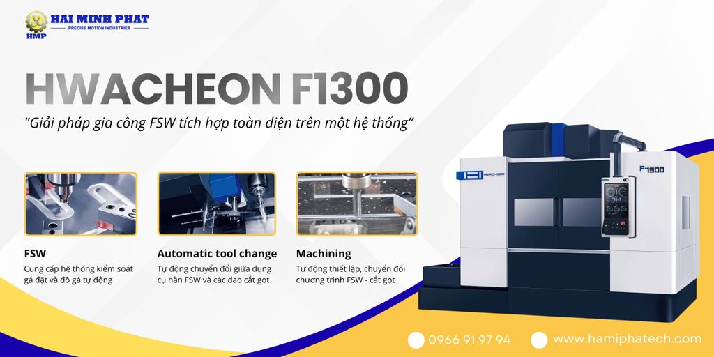 F1300 - Giải pháp gia công FSW toàn diện trên một máy duy nhất