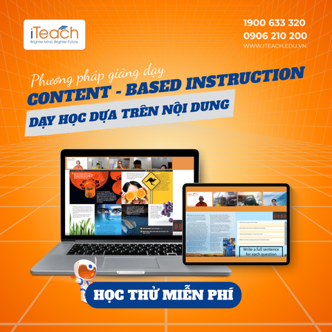 Content-Based Instruction (CBI) - Phương pháp học tiếng Anh qua nội dung tại iTeach