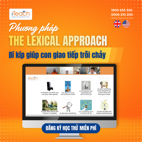 Phương pháp The Lexical Approach - Bí kíp giúp trẻ giao tiếp tiếng Anh tự nhiên