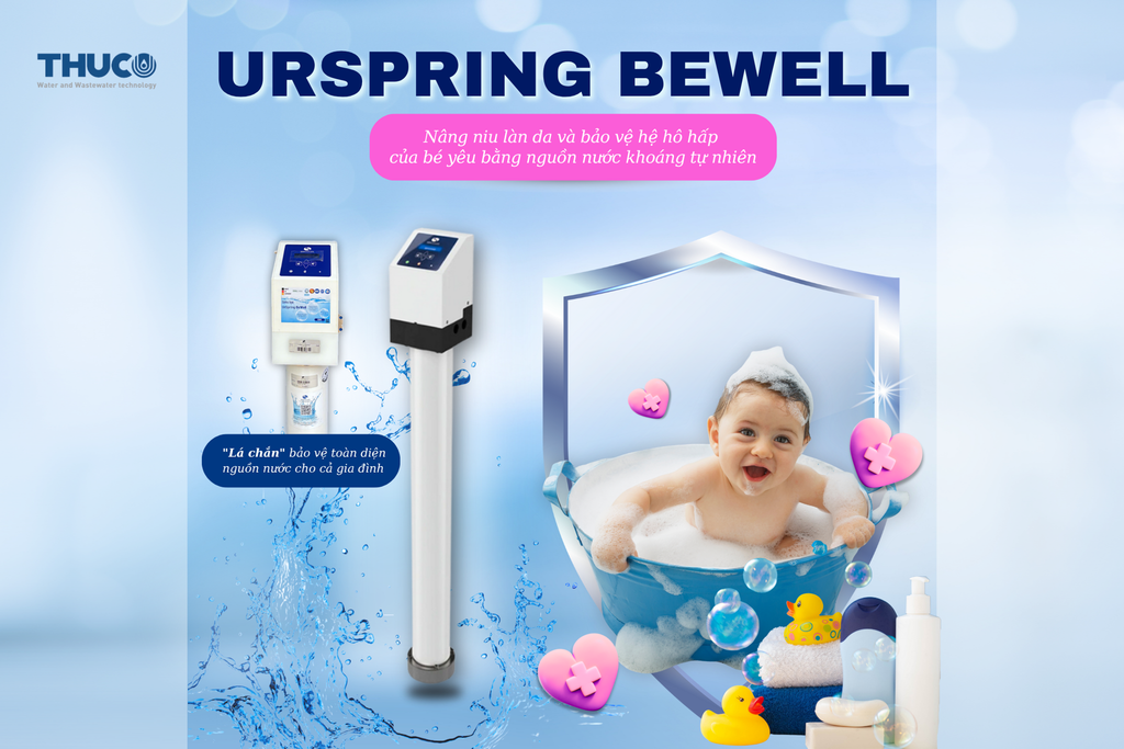 URSPRING BEWELL - Nước Nhiễm Khuẩn Không Còn Là Nỗi Lo Cho Sức Khỏe Trẻ Sơ Sinh