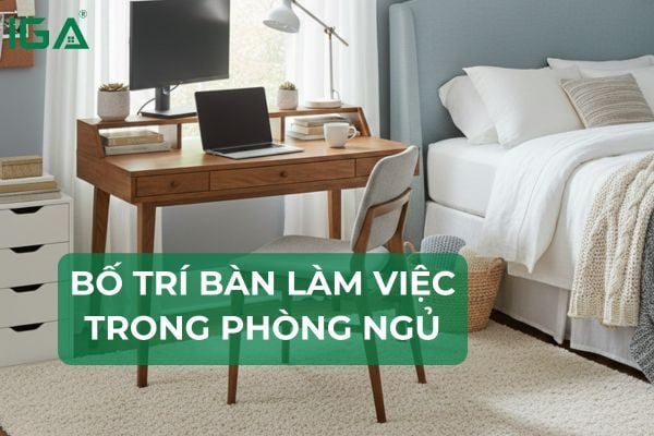 Gợi ý 5+ cách bố trí bàn làm việc trong phòng ngủ để yên tĩnh và tối ưu diện tích