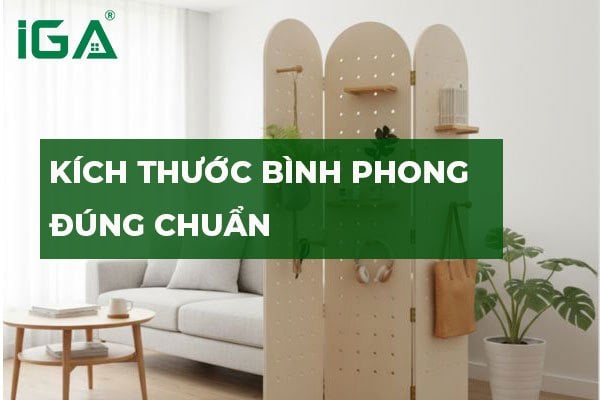 Kích thước bình phong tiêu chuẩn – Cách chọn phù hợp với không gian sống