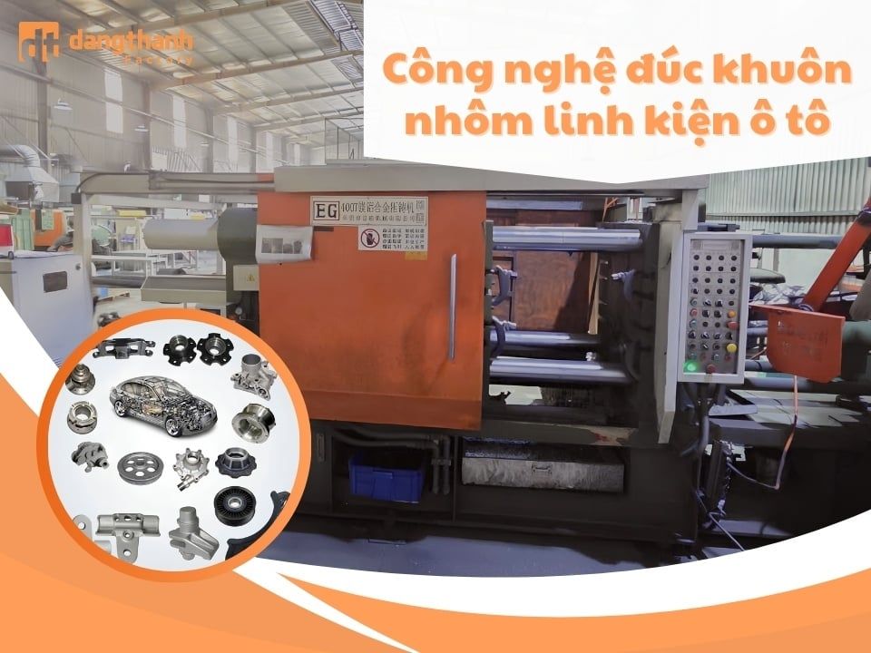 Công nghệ đúc khuôn nhôm linh kiện ô tô tiêu chuẩn kỹ thuật