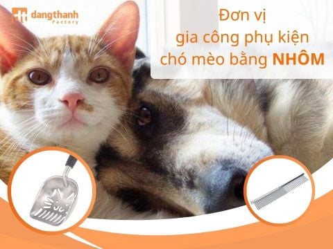 Xưởng gia công phụ kiện chó mèo bằng nhôm giá rẻ tại TPHCM