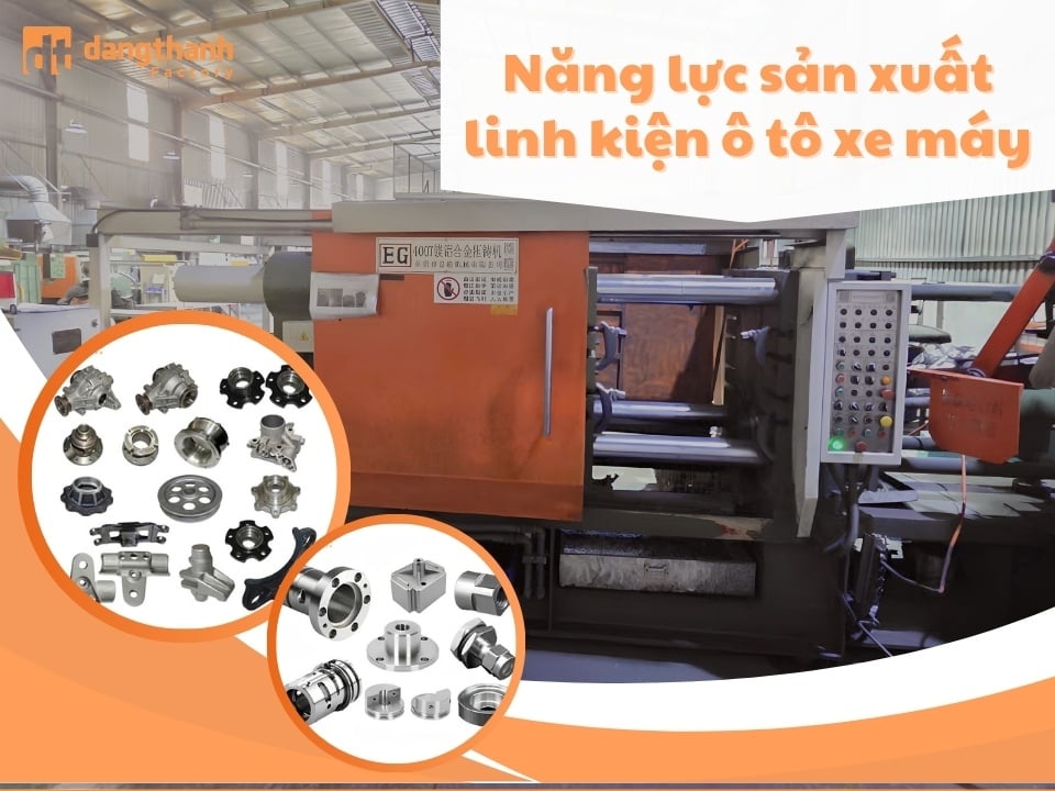 Năng lực sản xuất linh kiện ô tô xe máy tại Đăng Thành