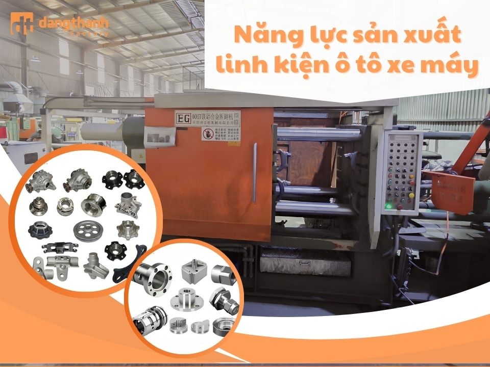 Năng lực sản xuất linh kiện ô tô xe máy tại Đăng Thành
