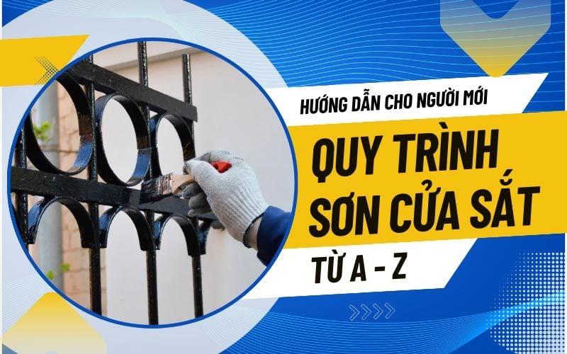Hướng Dẫn Quy Trình Tự Sơn Cửa Sắt Cũ Tại Nhà Cho Người Mới Từ A-Z