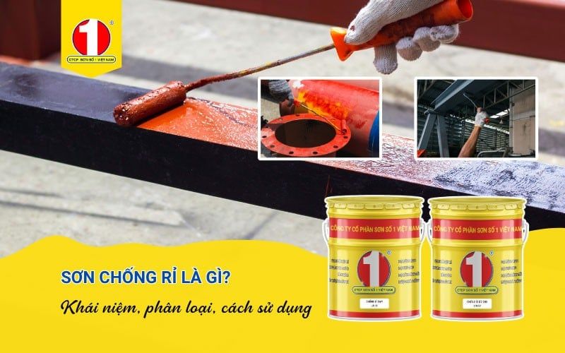 Sơn Chống Rỉ Là Gì? Phân Loại, Công Dụng Và Cách Chọn Sơn Chống Rỉ Phù Hợp