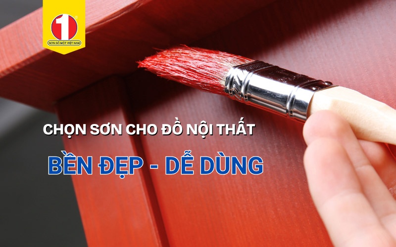 Tự Tay Sơn Đồ Nội Thất: Những Loại Sơn Dễ Pha, Dễ Sử Dụng, Đẹp Như Mới