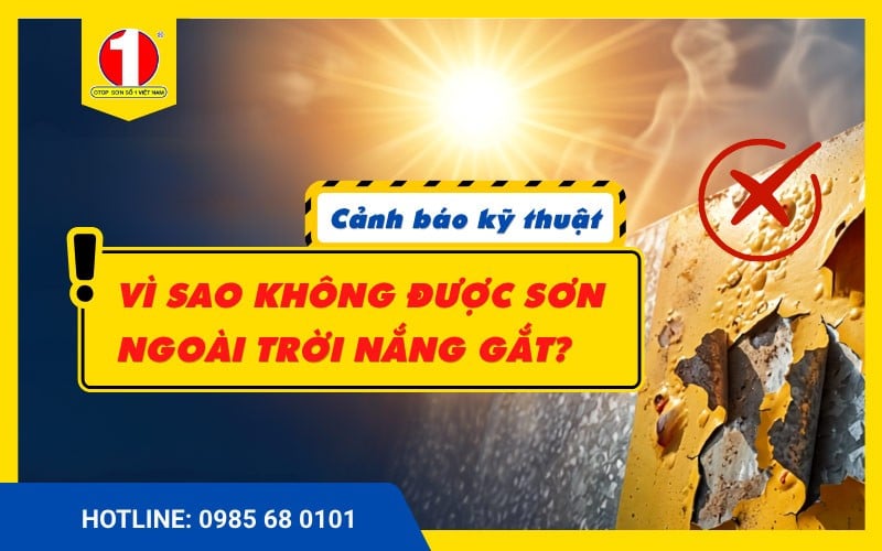 [Sổ Tay Thi Công] Vì Sao Tuyệt Đối Không Thi Công Sơn Kẽm Dưới Trời Nắng Gắt?
