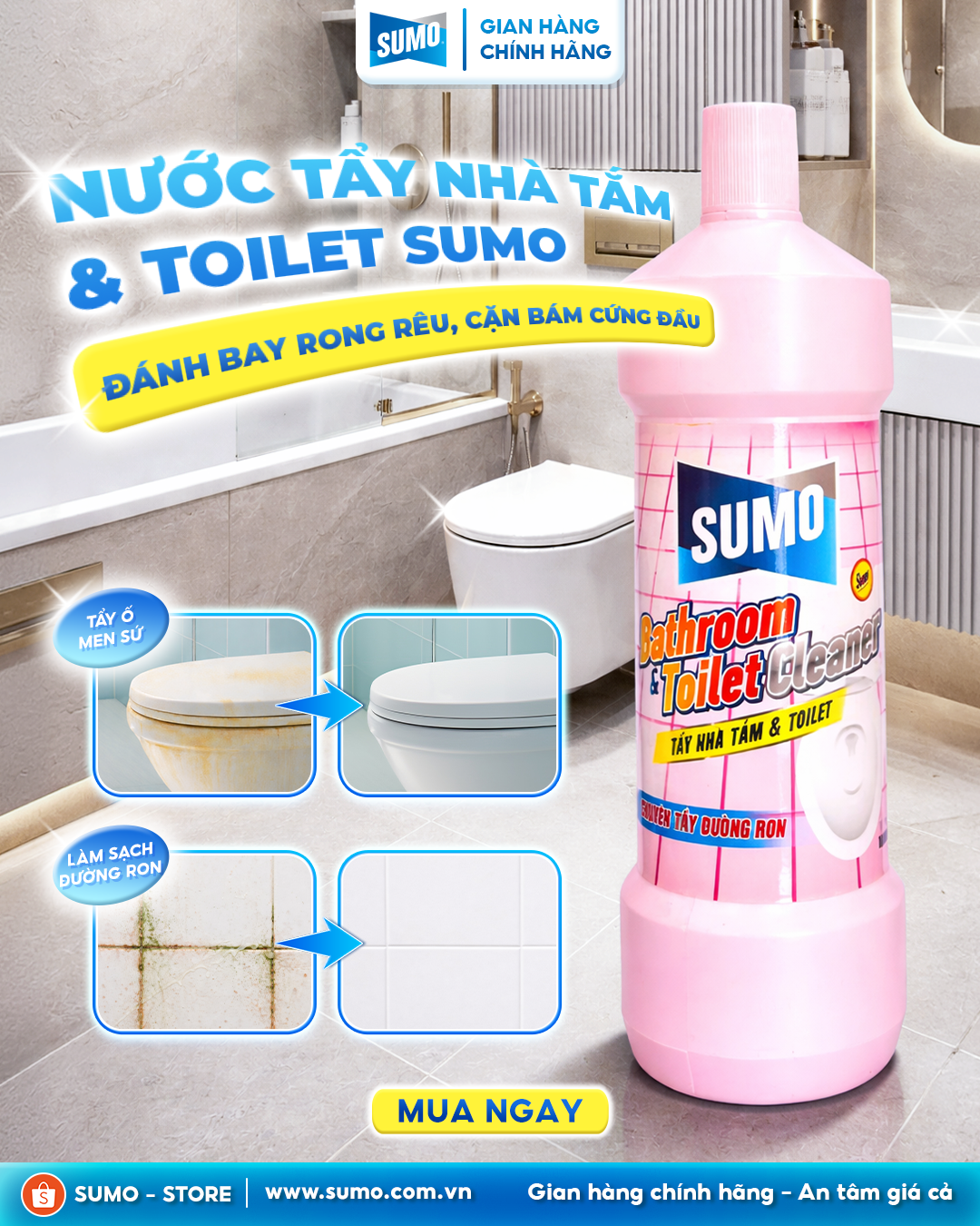 ĐÁNH BAY RONG RÊU, CẶN BÁM CỨNG ĐẦU - NƯỚC TẨY NHÀ TẮM & TOILET SUMO