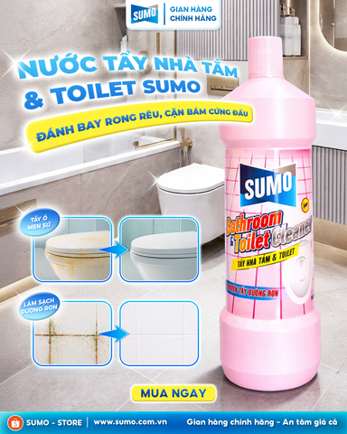 ĐÁNH BAY RONG RÊU, CẶN BÁM CỨNG ĐẦU - NƯỚC TẨY NHÀ TẮM & TOILET SUMO