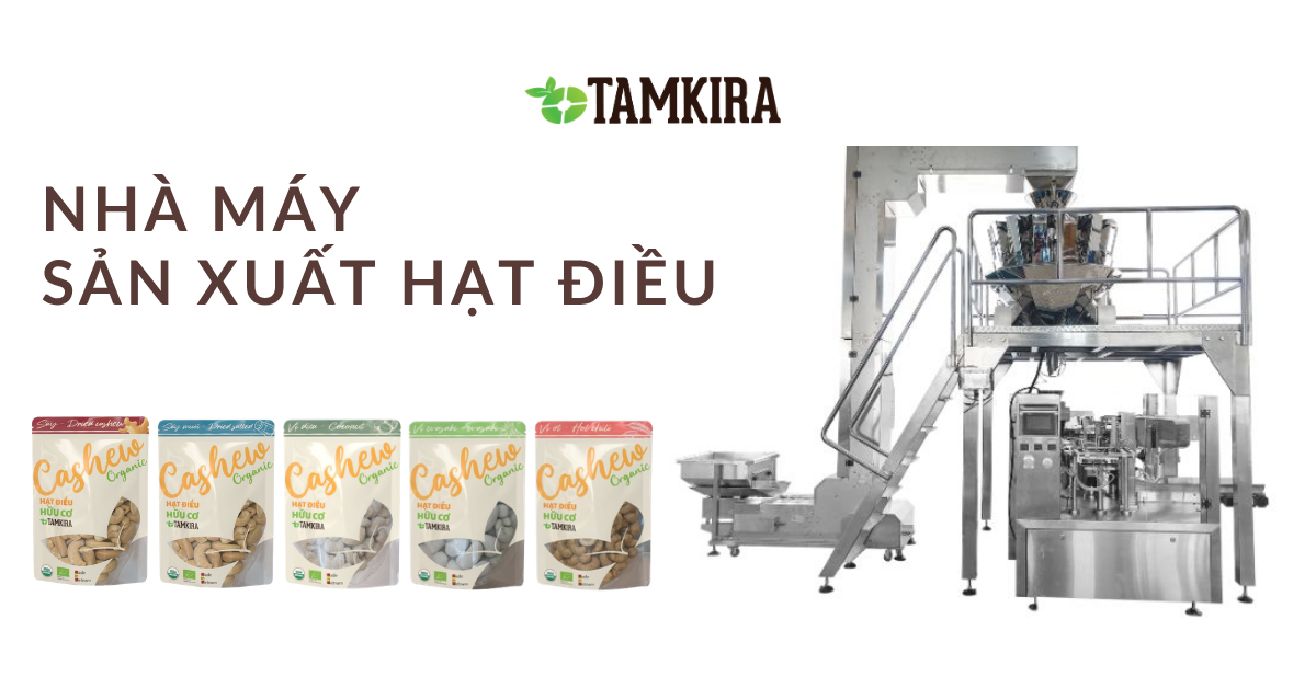 Sau mỗi túi Hạt điều hữu cơ Tamkira là một quy trình chuẩn quốc tế
