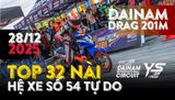 Danh sách TOP 32 VĐV Hệ xe số 54 tự do xuất sắc vào chung kết giải đua Dainam Drag 201m 2025