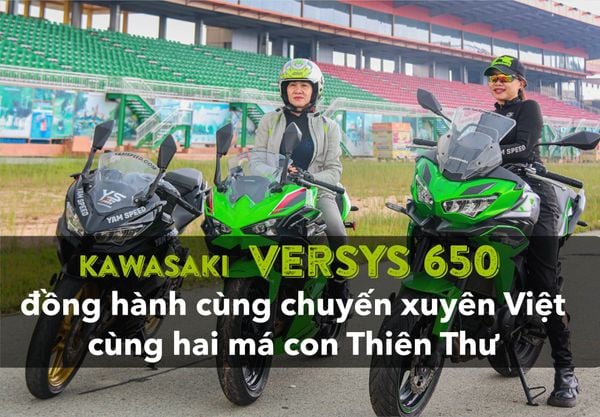 Kawasaki Versys 650 đồng hành cùng chuyến Xuyên Việt cùng 2 má con Thiên Thư