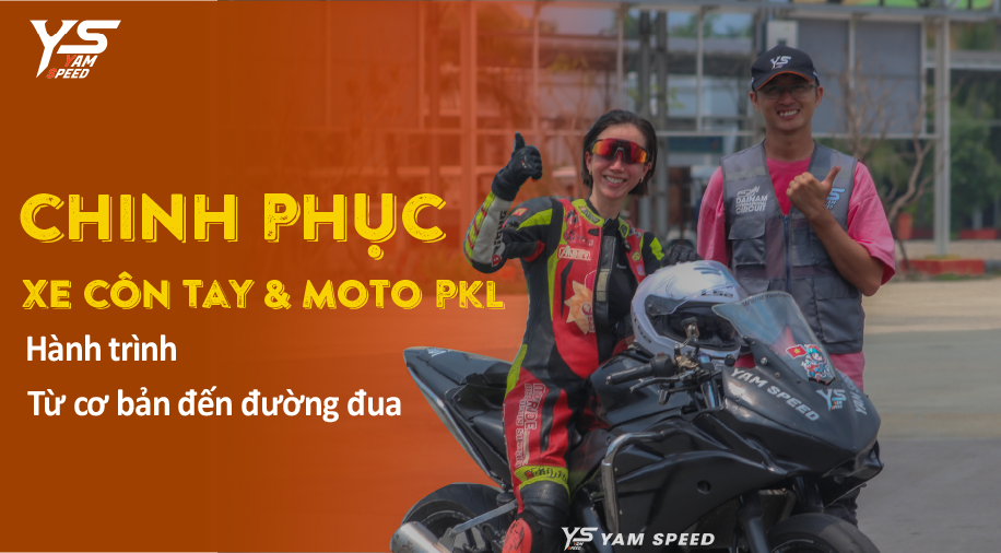 Chinh phục xe côn tay & Moto phân khối lớn: hành trình từ cơ bản đến đường đua
