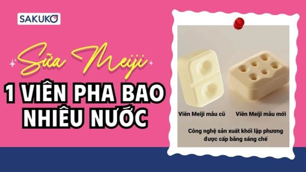 1 viên sữa thanh Meiji pha bao nhiêu nước? Tỷ lệ 
