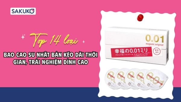 14 loại bao cao su Nhật Bản kéo dài thời gian, siêu mỏng