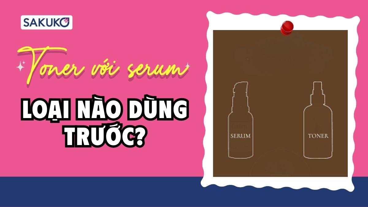 Bôi serum trước hay toner trước khiến da dễ nổi mụn?