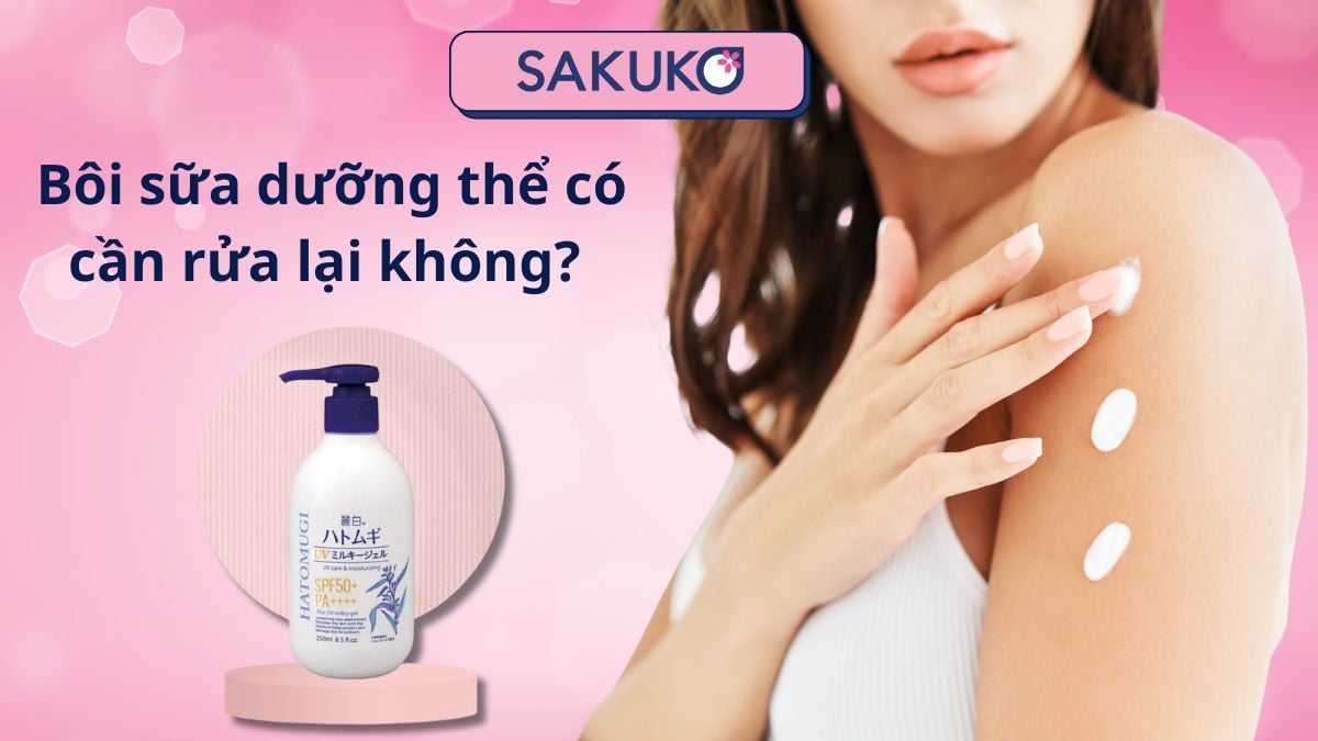 Bôi sữa dưỡng thể có cần rửa lại không? Giải đáp chi tiết