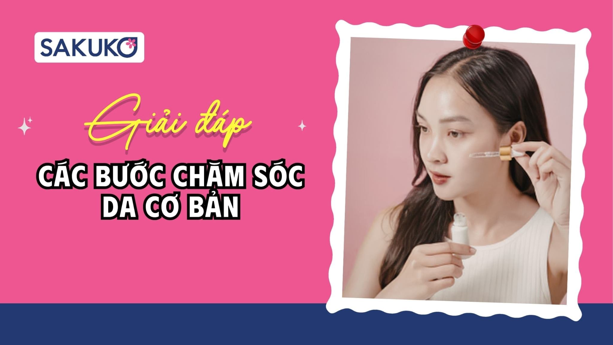 [Trọn bộ] Chu trình 11 bước chăm sóc da cơ bản A-Z