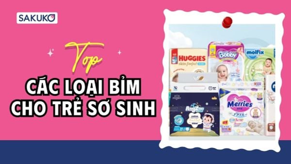 Top các loại bỉm cho trẻ sơ sinh thấm hút tốt được mẹ tin tưởng lựa chọn