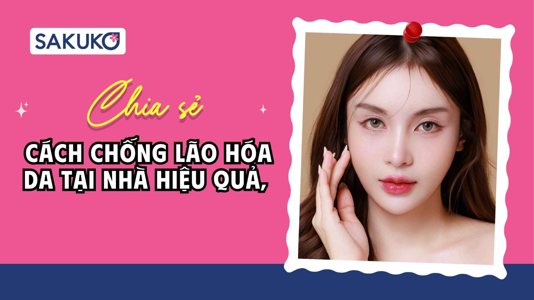 22+ cách chống lão hóa da tại nhà hiệu quả, thực hiện được ngay!
