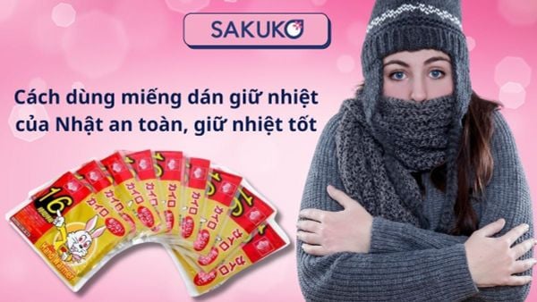 Cách dùng miếng dán giữ nhiệt của Nhật an toàn, giữ nhiệt tốt