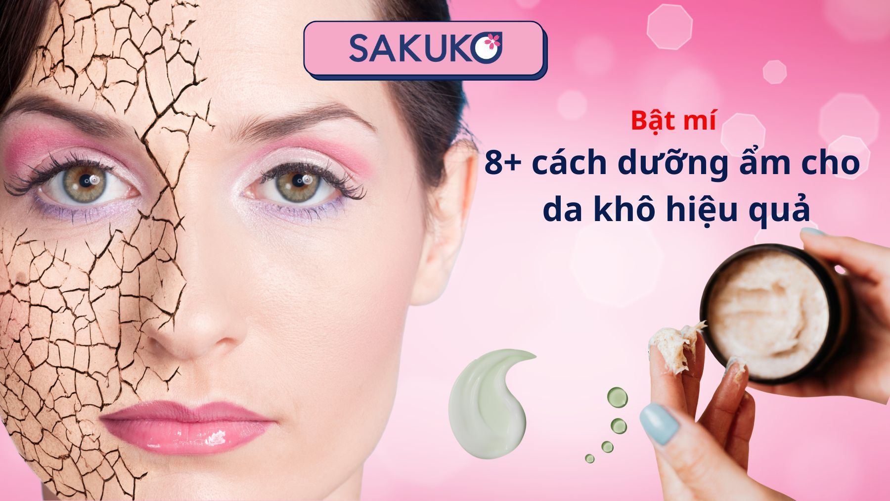 Bật mí 8+ cách dưỡng ẩm cho da khô hiệu quả