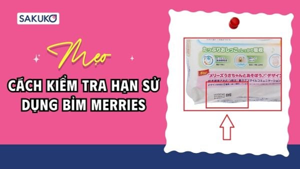 Cách kiểm tra hạn sử dụng bỉm Merries đúng chuẩn ai cũng biết