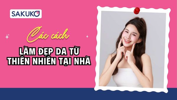 10+ cách làm đẹp da từ thiên nhiên DIY tại nhà siêu dễ, hiệu quả