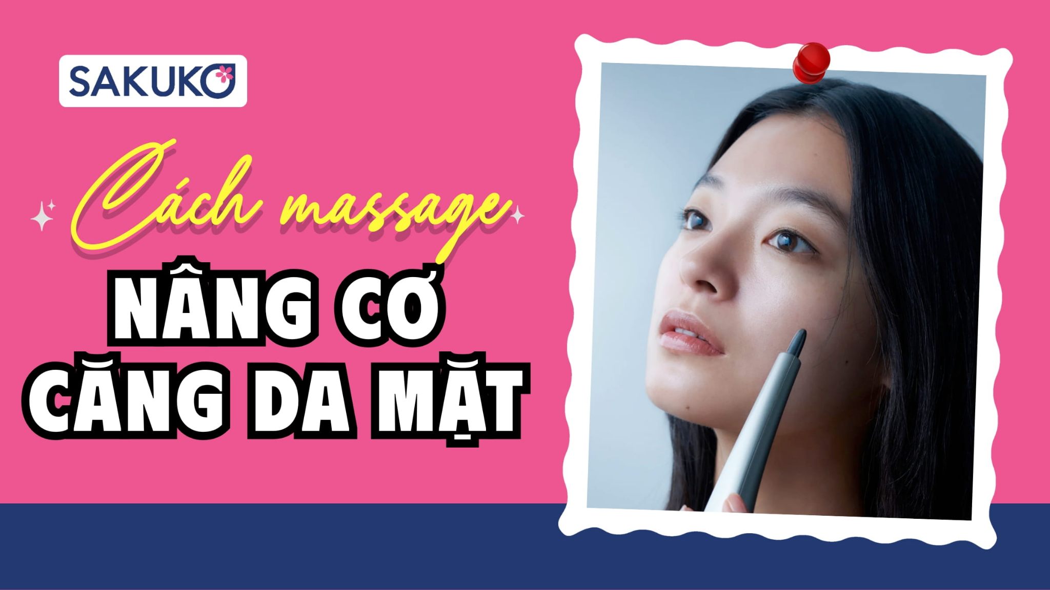 [A-Z] Cách massage mặt nâng cơ bằng tay, bằng máy siêu dễ thực hiện