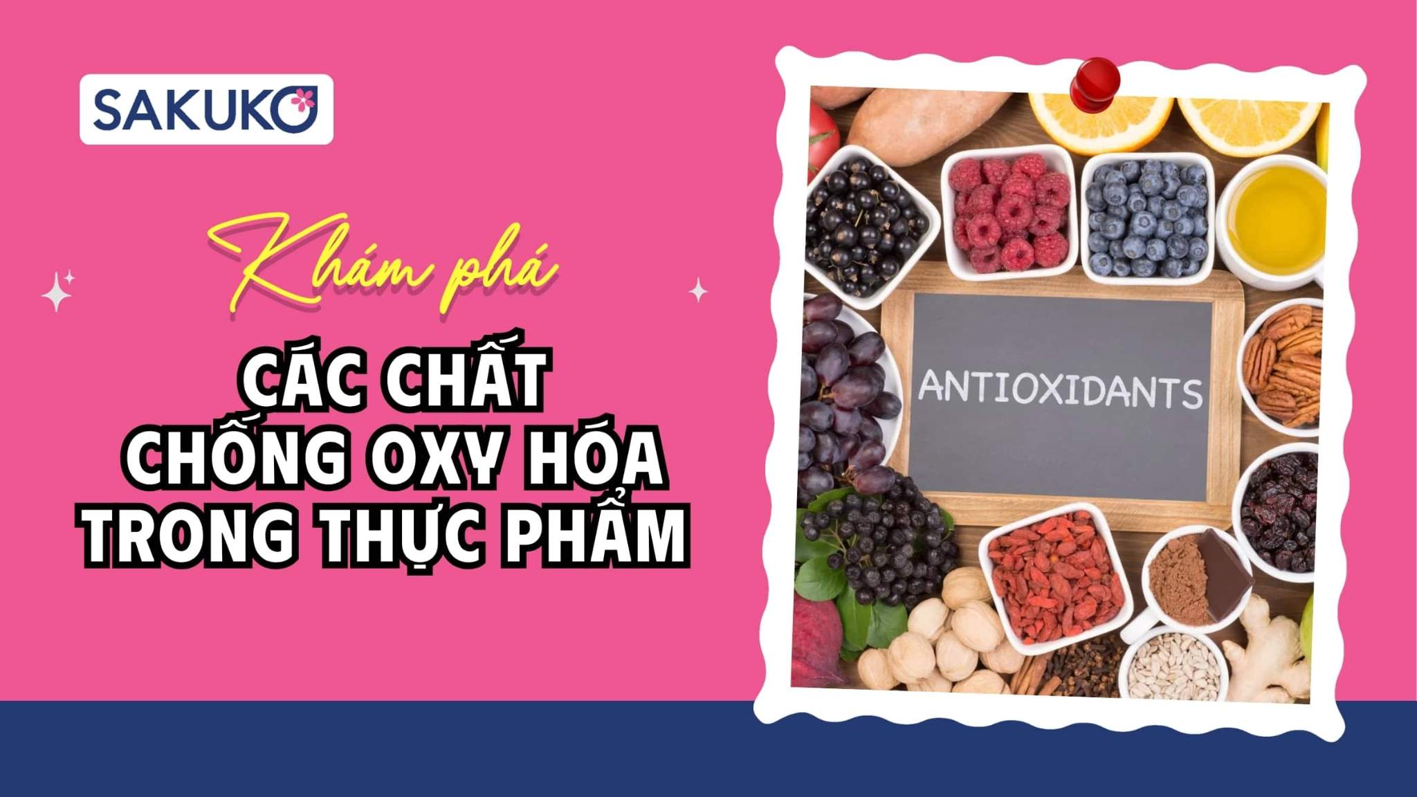 10+ chất chống oxy hóa trong thực phẩm thường gặp: A-Z Công dụng