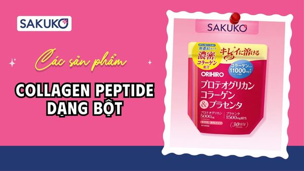 Collagen peptide dạng bột: Tác dụng, review 3 sản phẩm Hot