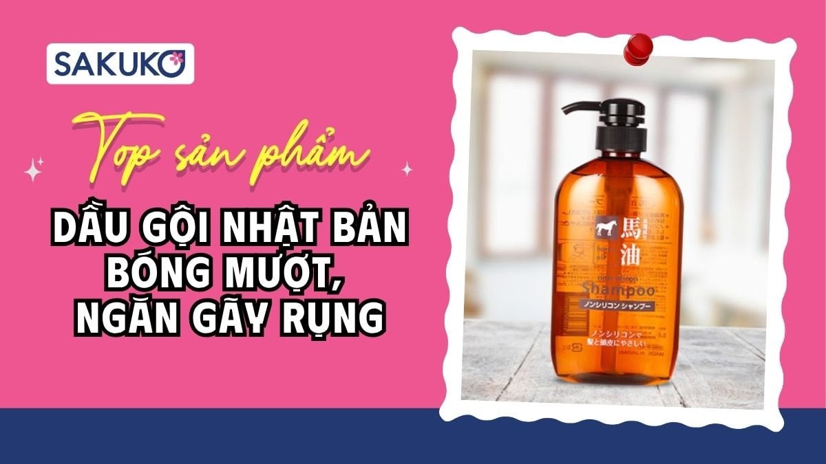 Gợi ý 15+ dầu gội Nhật Bản nội địa tốt nhất cho mái tóc chắc khỏe, bóng mượt