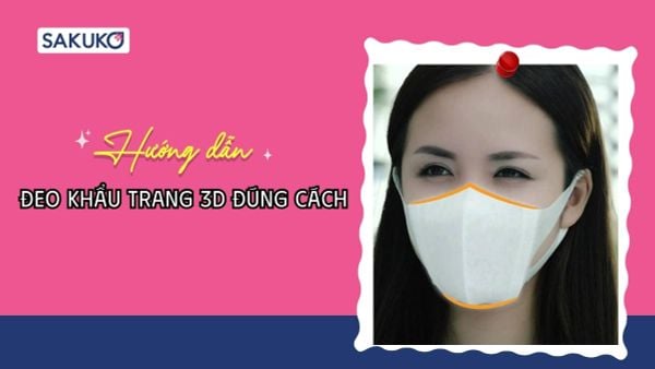 Hướng dẫn đeo khẩu trang 3D đúng cách