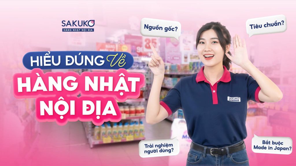 Hiểu đúng về Hàng Nhật nội địa: Cứ hàng nội địa là phải 