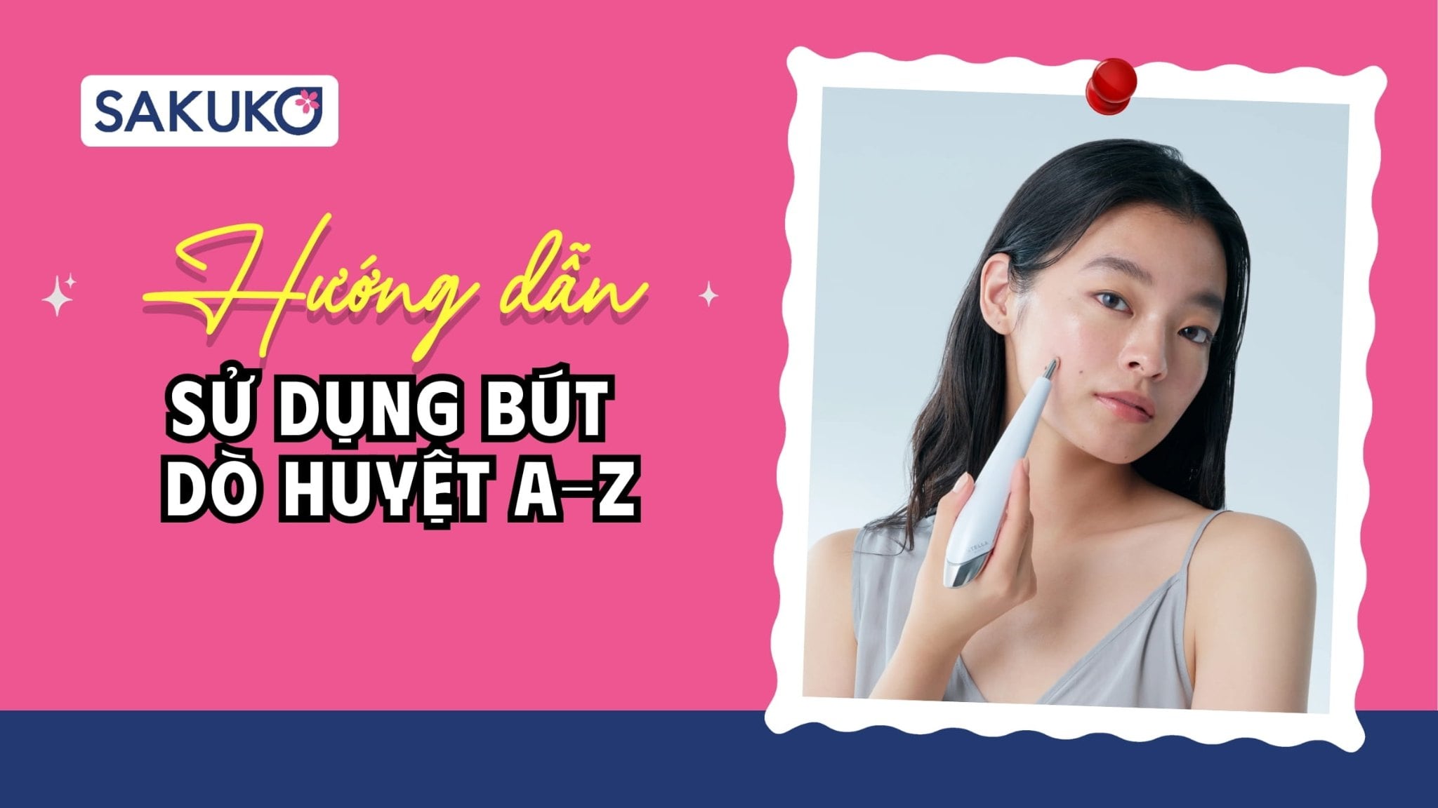 [4 bước] Hướng dẫn sử dụng bút dò huyệt A-Z siêu dễ, chính xác