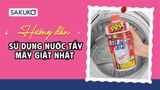 [A-Z] Hướng dẫn sử dụng nước tẩy máy giặt Nhật cửa trên, cửa ngang