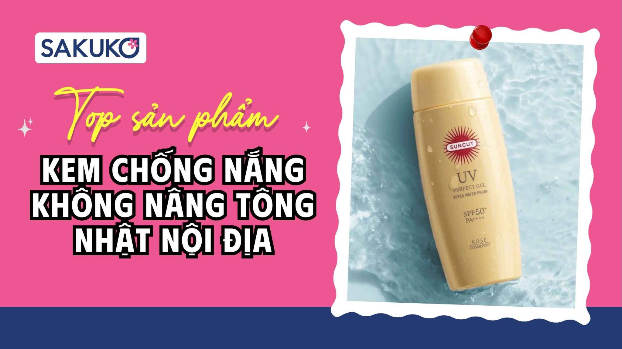 [2026] 8 kem chống nắng không nâng tông nội địa Nhật hot nhất