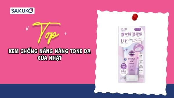Review 5 dòng kem chống nắng nâng tone da của Nhật